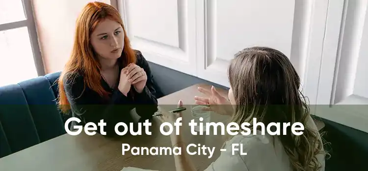 Get out of timeshare Panama City - FL