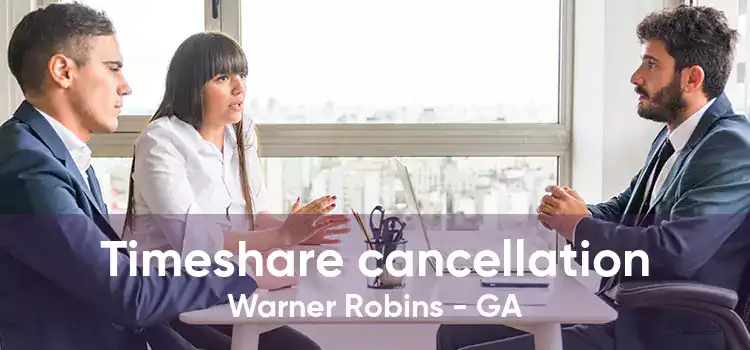 Timeshare cancellation Warner Robins - GA